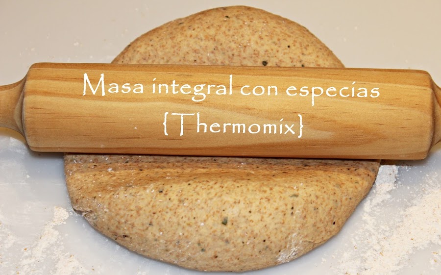 MASA INTEGRAL DE PIZZA CON ESPECIAS {THERMOMIX}