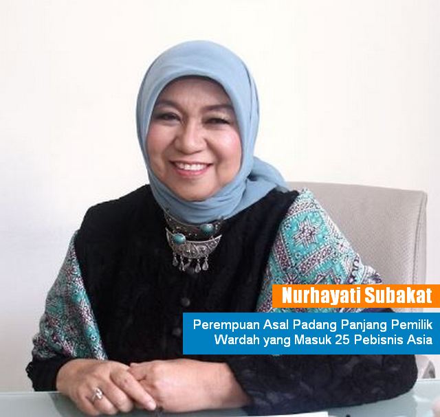 Nurhayati Subakat Perempuan Asal Padang Panjang Pemilik