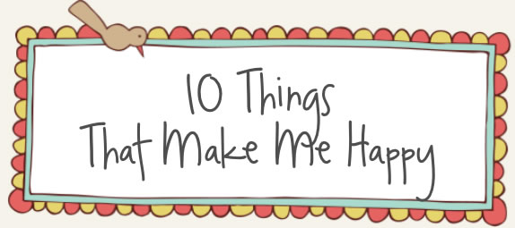 10 things that make people happy. Things that make me happy. Things that make me happy. Things that make us happy. Make things.