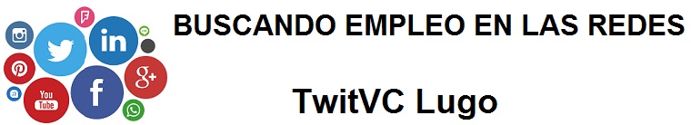 TwitVC Lugo. Ofertas de empleo, Facebook, LinkedIn, Twitter, Infojobs, bolsa de trabajo, cursos