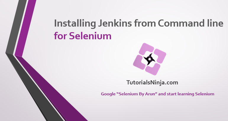 Selenium-By-Arun: How to install Jenkins for Selenium from Command line