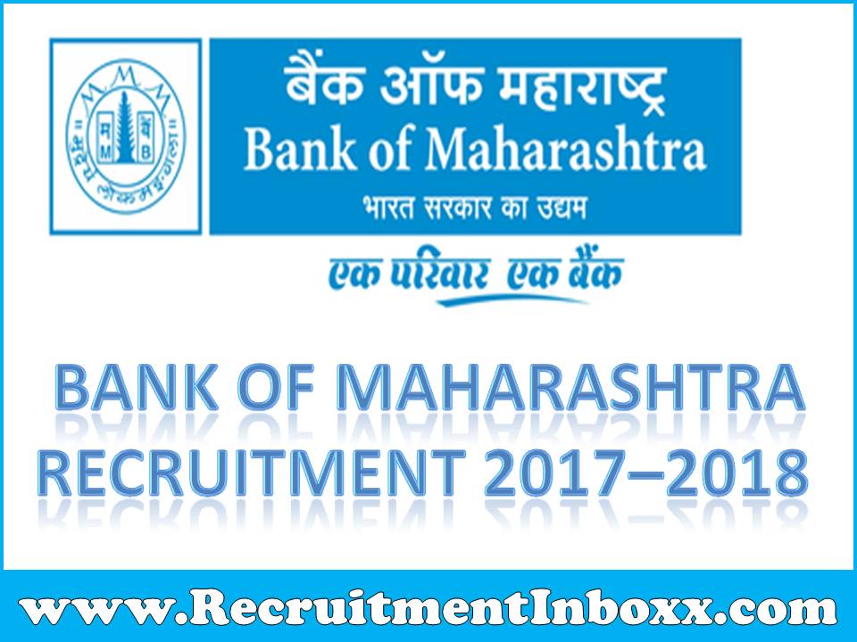 Bank of Maharashtra Recruitment 2017–2018 Bank of Maharashtra Recruitment