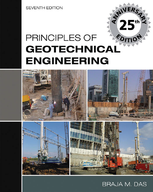 Principles of Geotechnical Engineering, 7th Edition by Braja M. Das