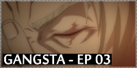 :انمى: الحلقة الثالثة من أنمى الأكشن والعصابات Gangsta 00