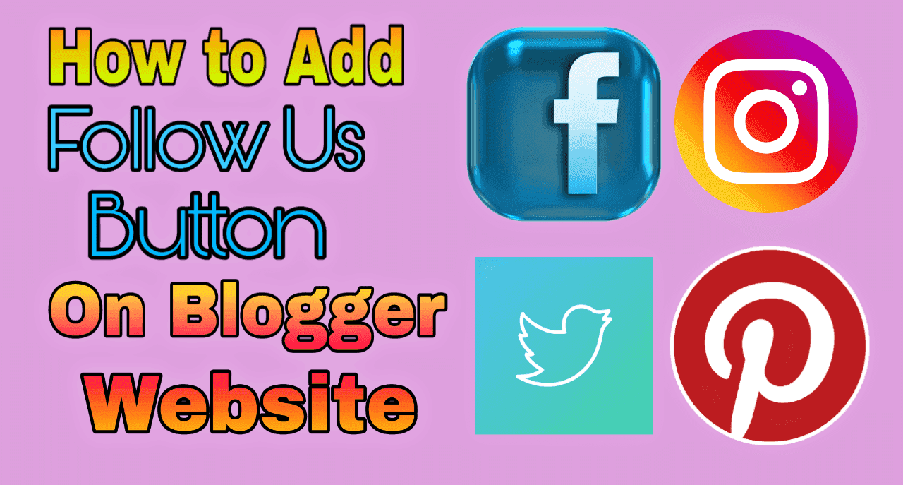 follow us button blogger website How to add follow us button blogger website
