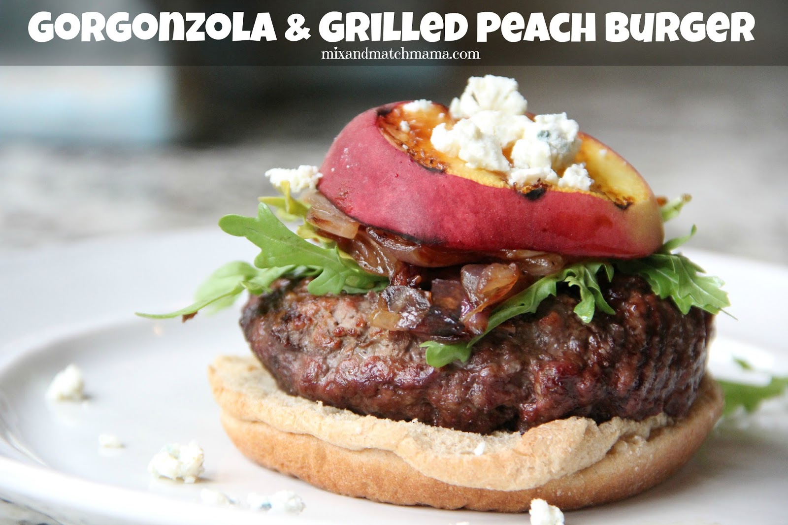 & Grilled Peach Burger Recipe Mix and Match Mama