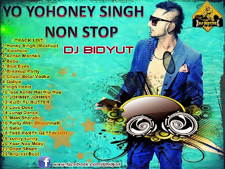 YO YO HONEY SINGH NON STOP - DJ BIDYUT