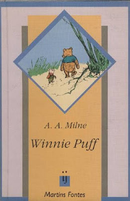 Winnie Puff. A. A. Milne. Editora Martins Fontes. 1994 (1ª edição). ISBN: 85-336-0285-5. Ilustrações de E. H. Shepard. Tradução de Monica Stahel.