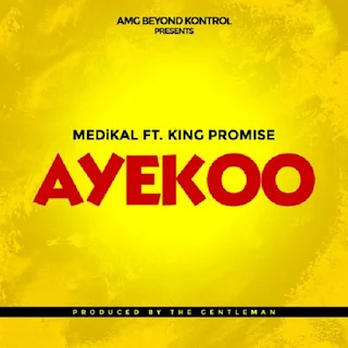 Medikal Feat. King Promise – Ayekoo
