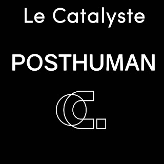 Le Catalyste #85 Posthuman Guest mix , NEL, Lone, Steffi & Martyn, Truncate, Alix Alvarez