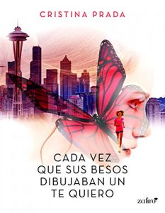 Cada vez que sus besos dibujaban un te quiero- Cristina Prada