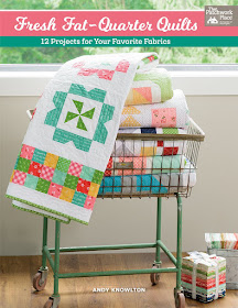 Fresh Fat Quarter Quilts Book by Andy Knowlton - 12 quilt projects that are all fat quarter friendly.  A great way to use up your favorite fq bundles!