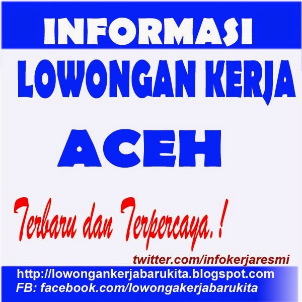 Lowongan Kerja Aceh Terbaru April 2015 | Lowongan Kerja Terbaru 2016