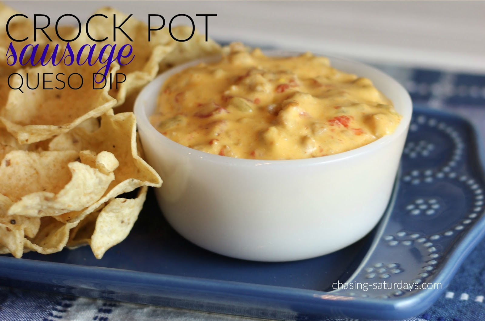 Crock Pot Sausage Queso Dip Chasing Saturdays