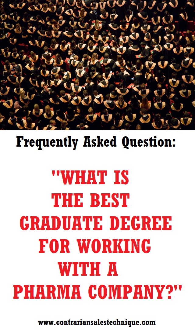 what is the best graduate degree for working in a pharmaceutical pharmaceutical sales without a degree