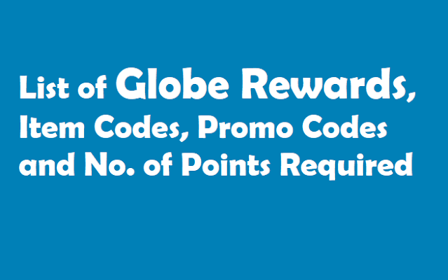 List of Globe Rewards, Item Codes, Promo Codes and No. of Points Required Globe Rewards