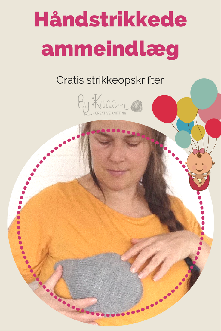Knitting By Kaae: Gratis strikkeopskrift på dråbeformede ammeindlæg der helt ud i armhulerne og dermed mindsker chancen for brystbetændelse