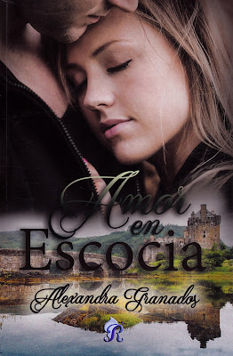 Amor en Escocia de Alexandra Granados Amor en Escocia de Alexandra Granados