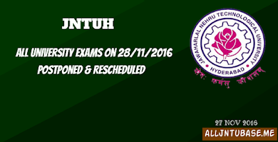 JNTUH All University Exams on 28/11/2016 Postponed & Rescheduled