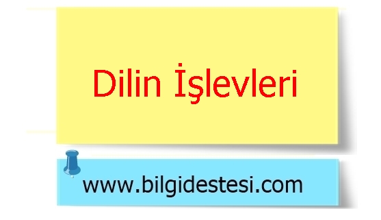 dilin islevleri konu anlatimi ozet tyt bilgi destesi