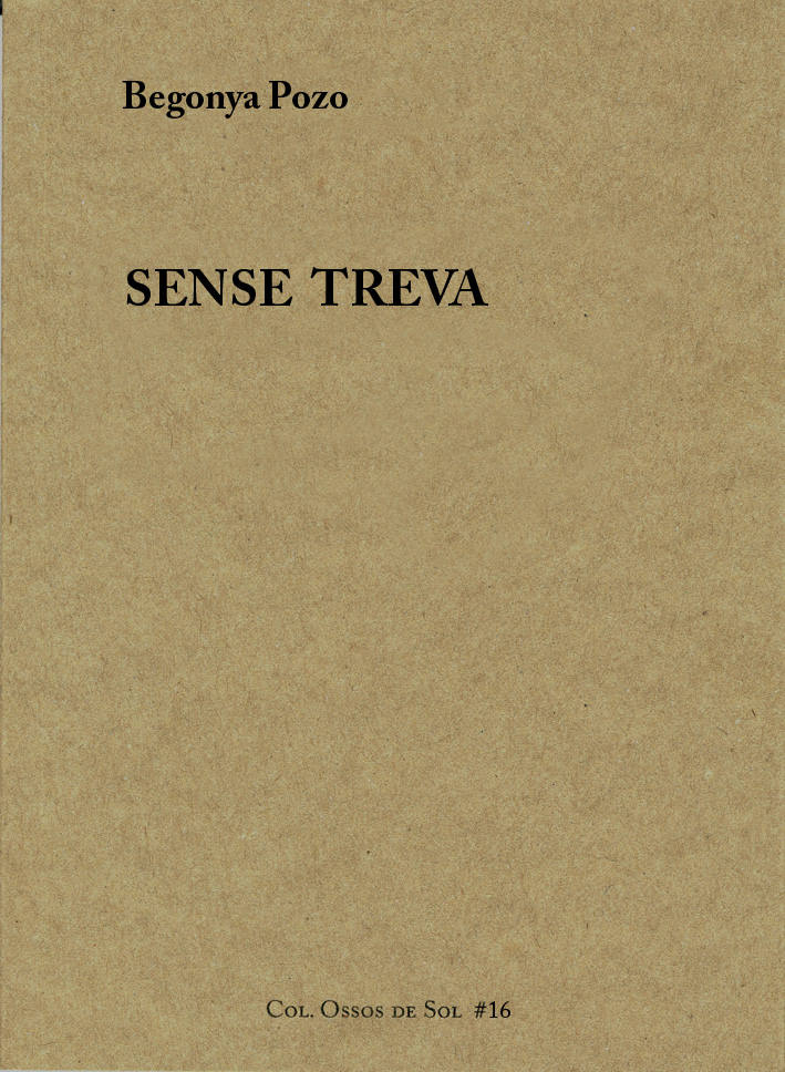 SENSE TREVA (AdiA Edicions, Calonge, 2016)