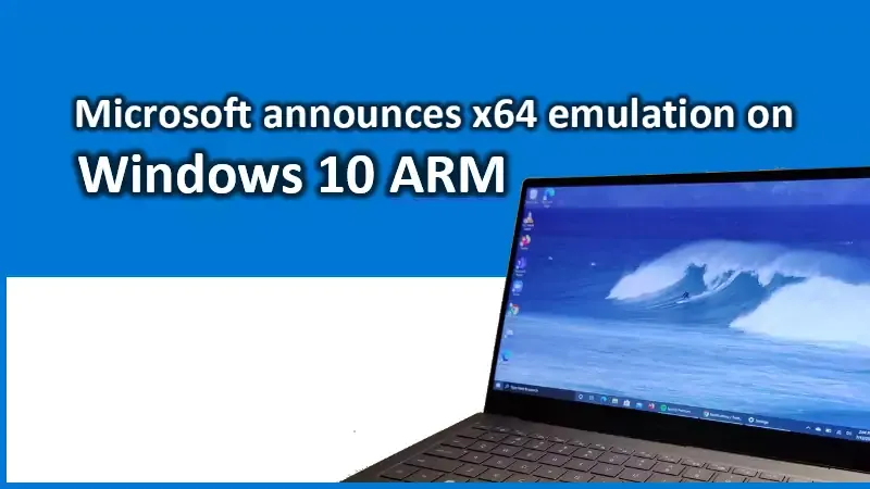 Microsoft announces support for x64 emulation on Windows 10 on ARM