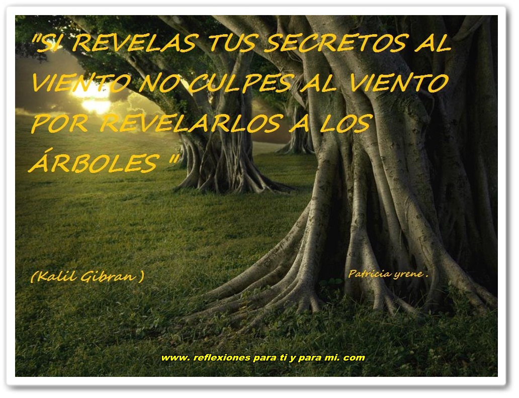 Resultado de imagen de Si revelas tus secretos al viento