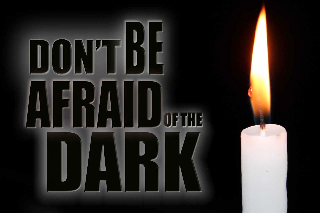 Let's Get to Know Him: Don't be afraid of the dark