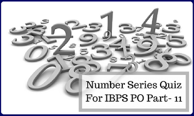 Number Series Quiz For IBPS PO Part- 11
