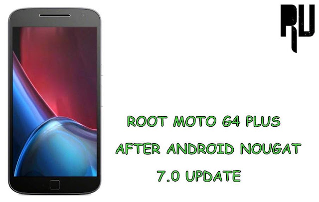 root-moto-g4-plus-after-android-nougat-7.0-update