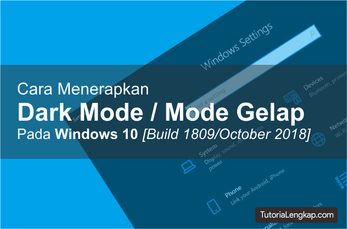 Tutorialengkap Cara mengaktifkan Dark Mode Pada Windows 10