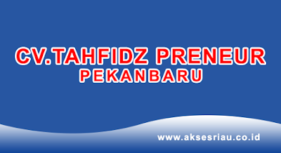 CV Tahfidz Preneur Pekanbaru