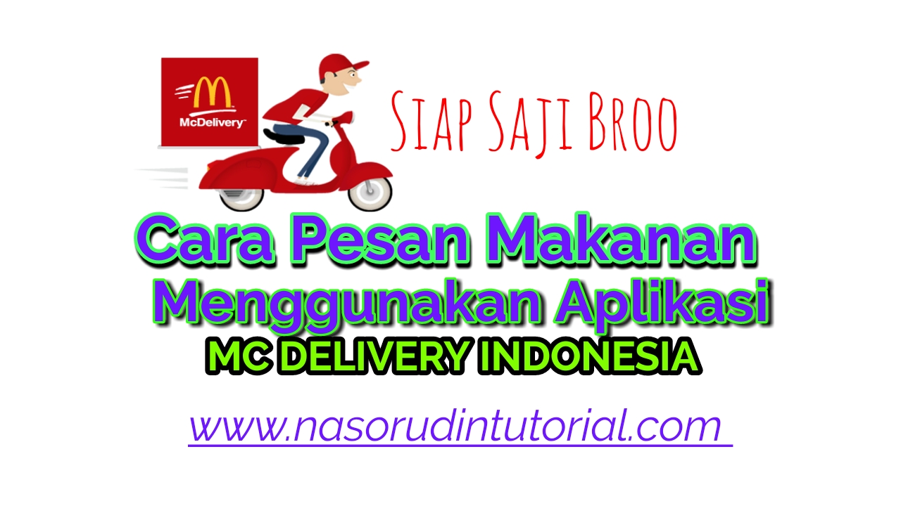 Cara Order Makanan Mc Donald S Dengan Aplikasi Mc Delivery Indonesia