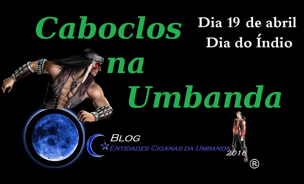 CABOCLOS NA UMBANDA...DIA 19 DE ABRIL, DIA DO ÍNDIO CABOCLOS NA UMBANDA...DIA 19 DE ABRIL, DIA DO ÍNDIO