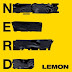 N.E.R.D. - Lemon (Feat. Rihanna)