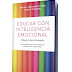 EDUCAR CON INTELIGENCIA EMOCIONAL – MAURICE J. ELIAS, BRIAN S. FRIEDLANDER, STEVEN E. TOBIAS