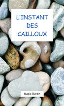 "L'Instant des Cailloux"