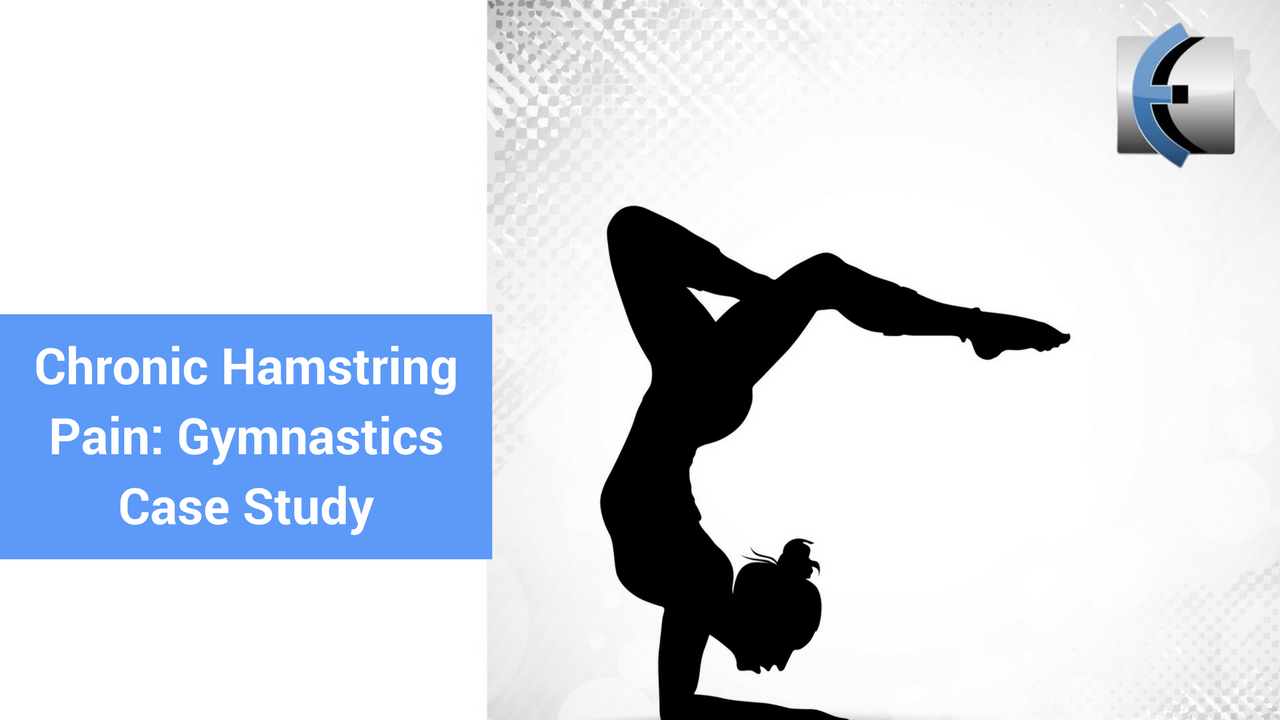 Chronic Hamstring Pain Gymnastics Case Study Modern Manual Therapy Blog