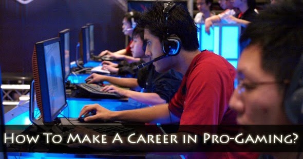 How Can You Build A Career in Professional Gaming?