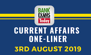 Current Affairs One-Liner: 3rd August 2019