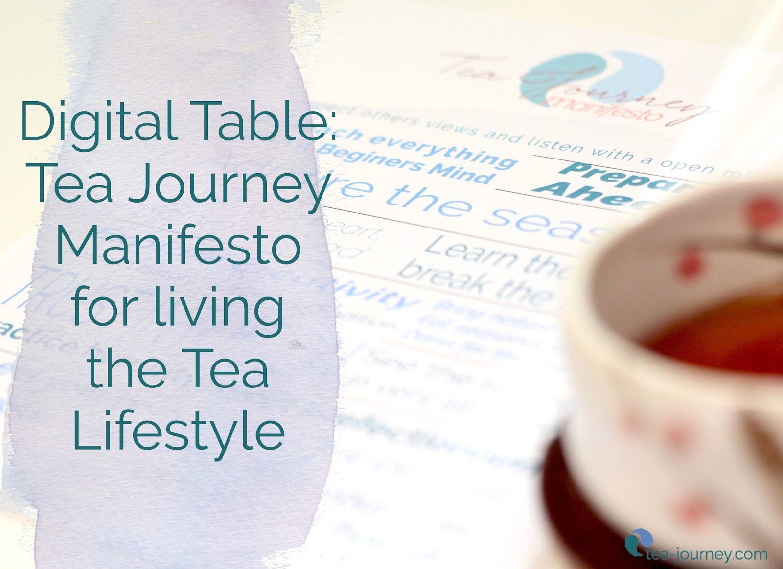 In this modern age we are in need of a Tea Journey Manifesto to guide our practice with tea and its lifestyle. Digital Table is about community and everyone coming together for a common cause through tea and the cultures, traditions and history that surrounds it. 