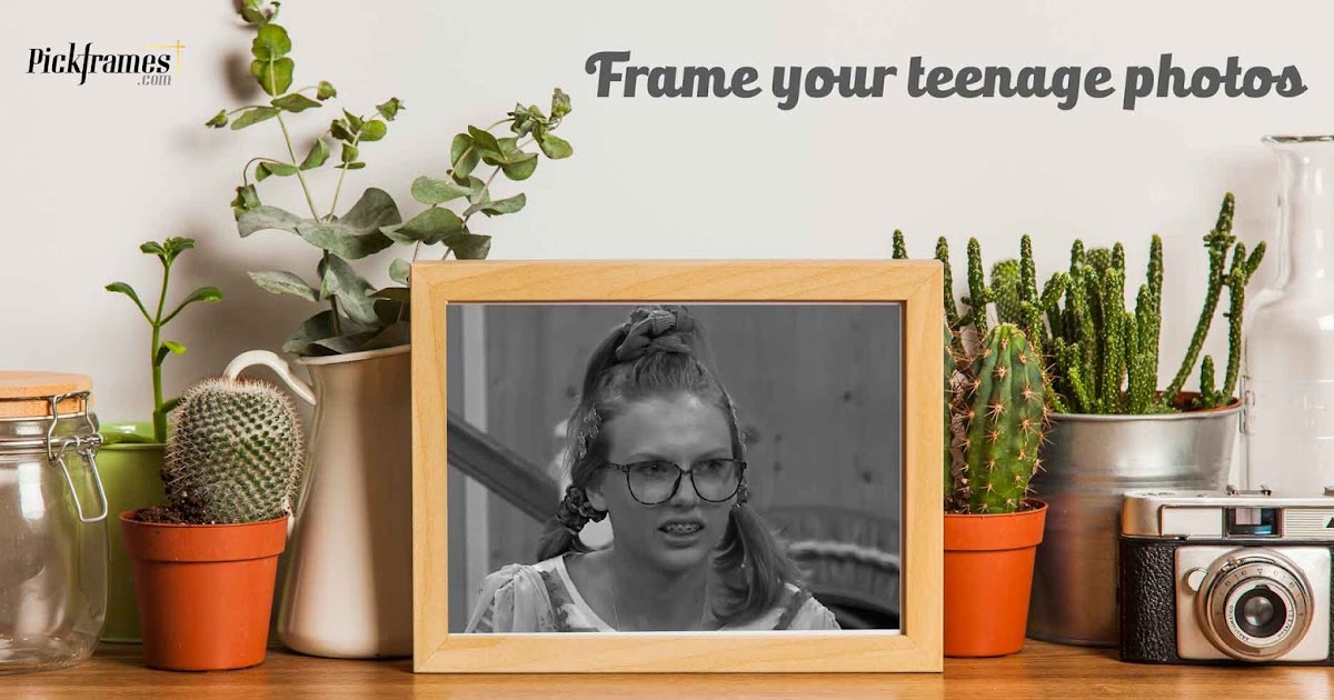 FRAME YOUR TEENAGE PHOTOS