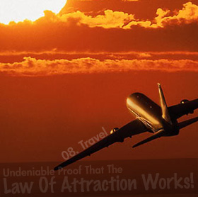 Undeniable Proof That The Law Of Attraction Works: Travel