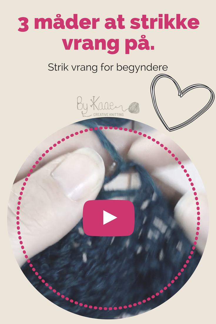 Knitting Kaae: 3 måder strikke vrang på (strik vrang begyndere)