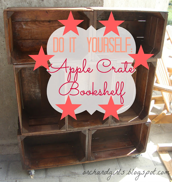 DIY - Apple Crate Bookshelf - Orchard Girls
