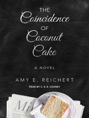 The Coincidence of Coconut Cake by Amy E. Reichert — She&rsquo;s Got Books on