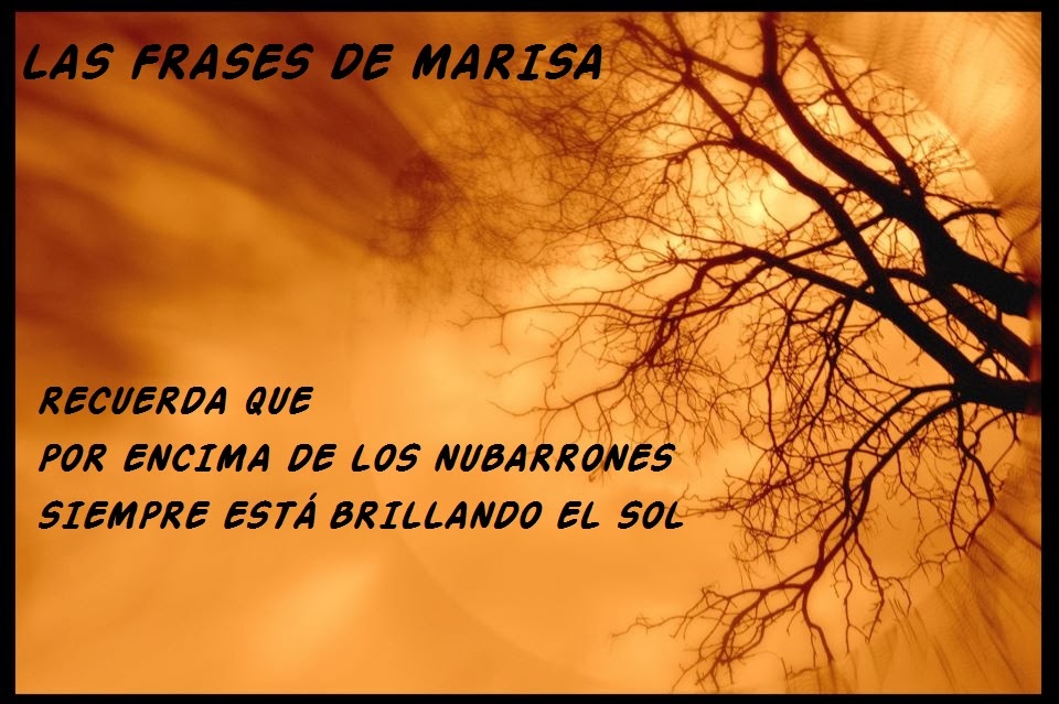 Las Frases de Marisa: SIEMPRE BRILLA EL SOL