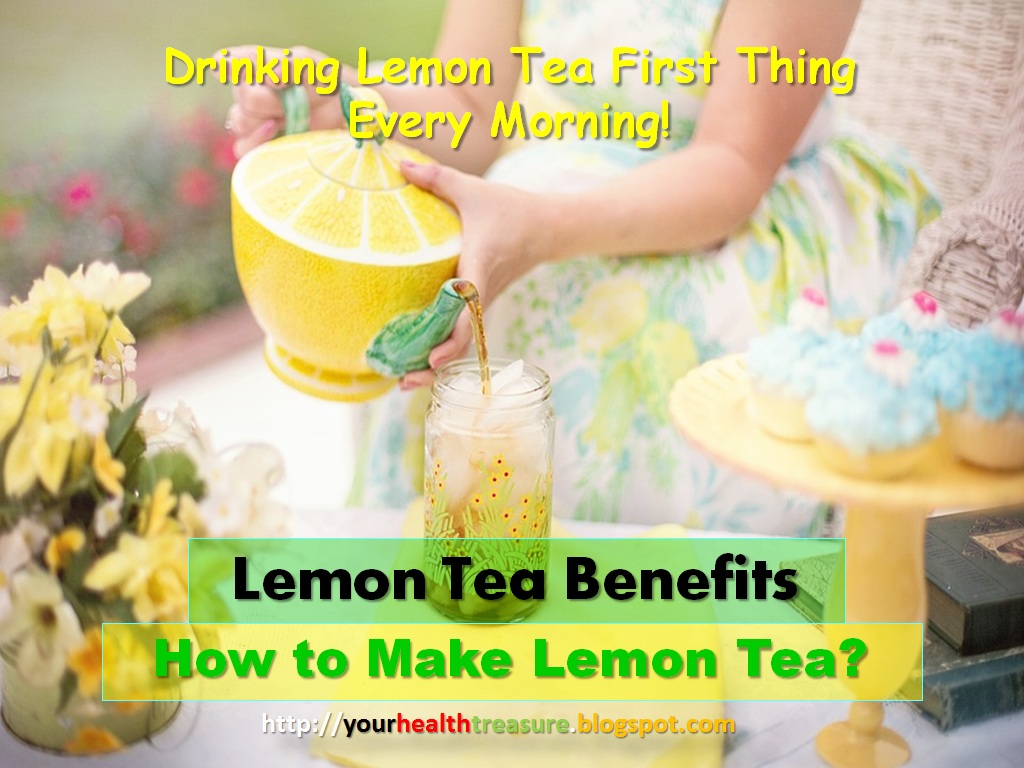 Lemon Tea Benefits How to Make Lemon Tea? Health Treasure