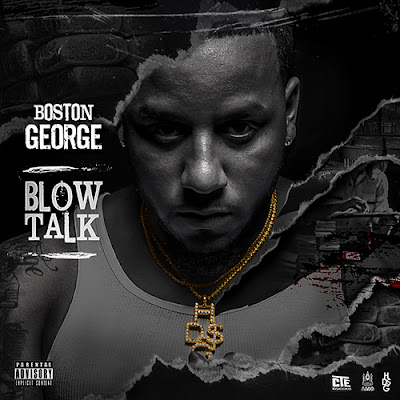 Boston George - "Blow Talk" Mixtape | @BostonGeorgeamg