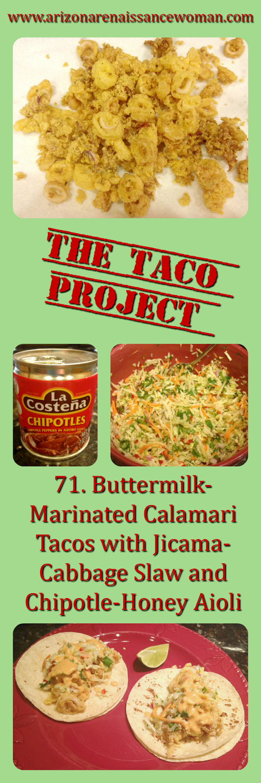 Arizona Renaissance Woman 71. ButtermilkMarinated Calamari Tacos with